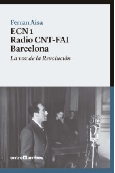 ECN 1. Radio CNT-FAI Barcelona. La voz de la Revolución