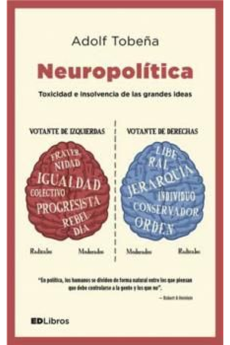 Neuropolítica. Toxicidad e insolvencia de las grandes ideas