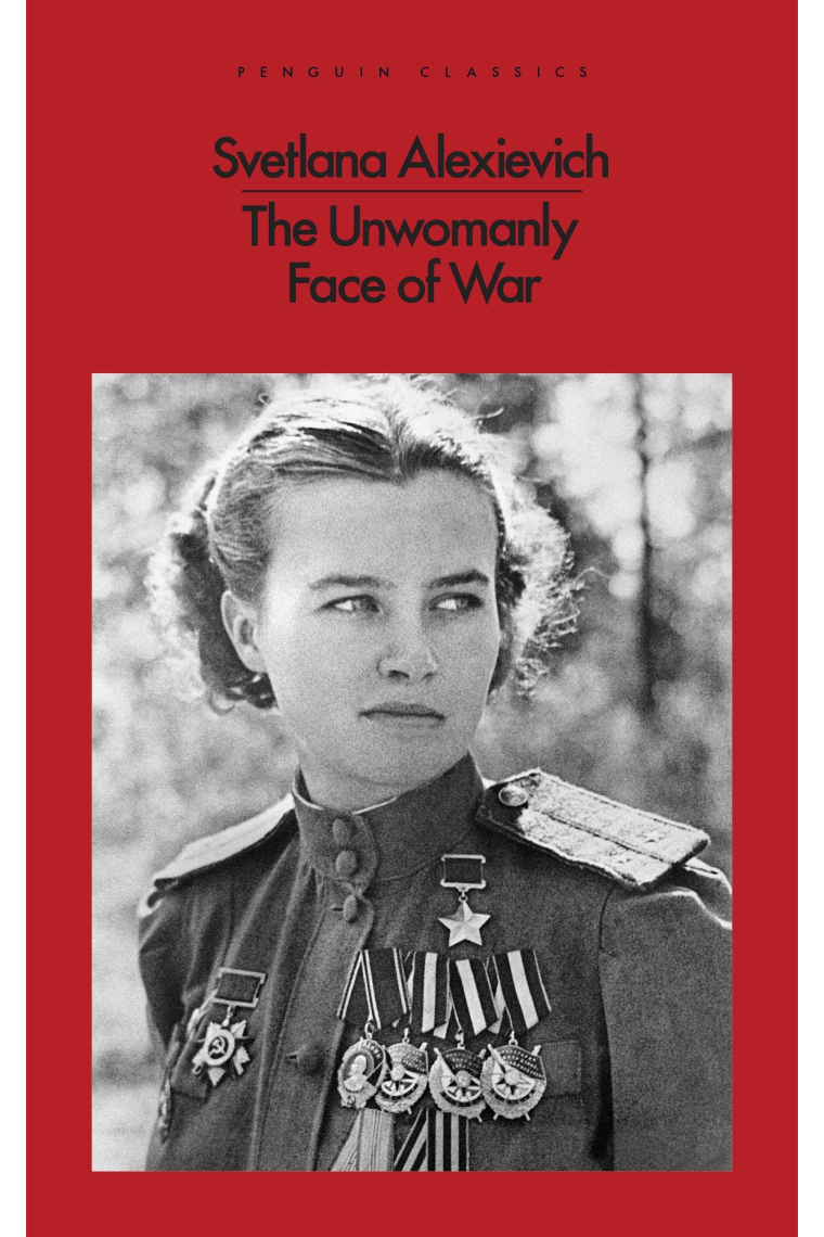 The Unwomanly Face Of War (Penguin Classics)