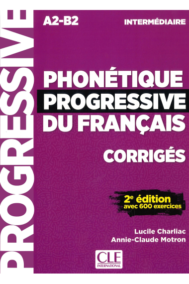 Phonétique progressive du français. Niveau intermédiaire. Corrigés.