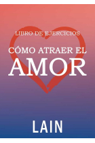 Como atraer el amor.Libro de  ejercicios