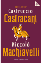 The Life Of Castruccio Castracani (Alma Classics)