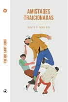 Amistades traicionadas (Premio Sant Jordi 2019)