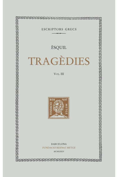 Tragèdies, vol. III i últim: L'Orestea (Agamèmnon. Les Coèfores. Les Eumènides)