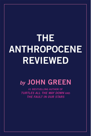 The Anthropocene Reviewed