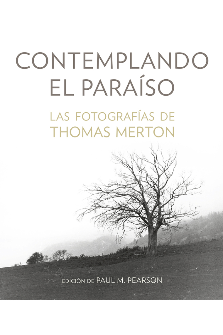 Contemplando el paraíso: las fotografías de Thomas Merton