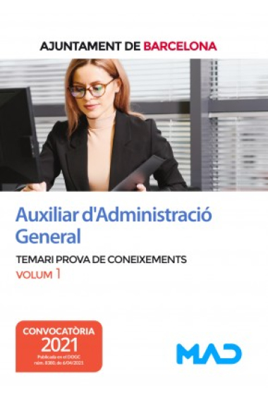 Auxiliar d'Administració General Ajuntament de Barcelona Temari prova de coneixements volum 1  (2021)