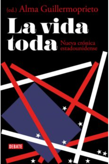 La vida toda.Nueva crónica estadounidense