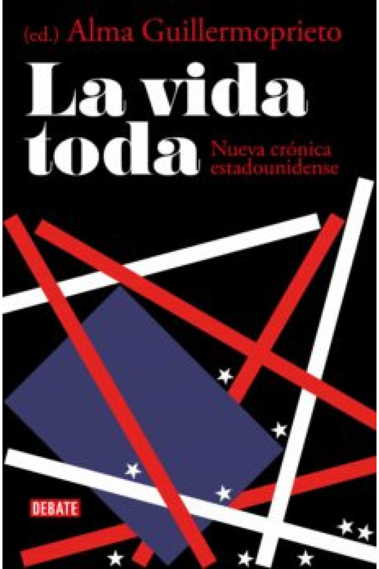 La vida toda.Nueva crónica estadounidense