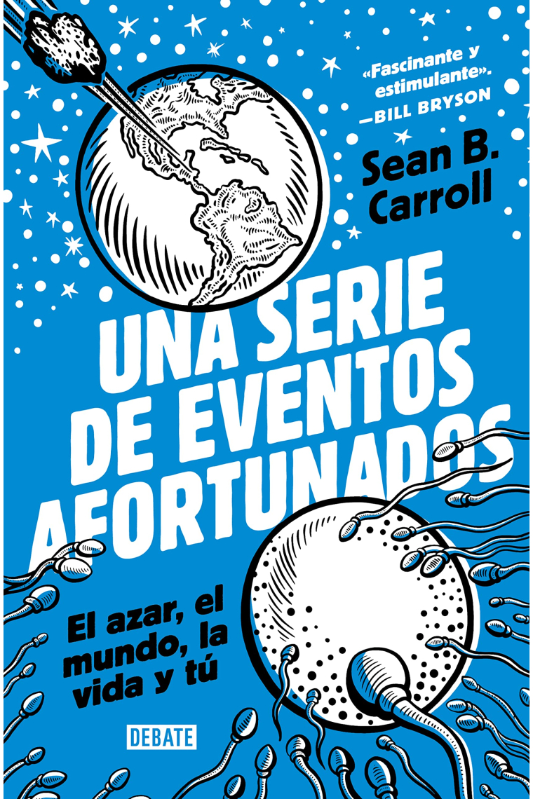 Una serie de eventos afortunados. El azar, el mundo, la vida y tú