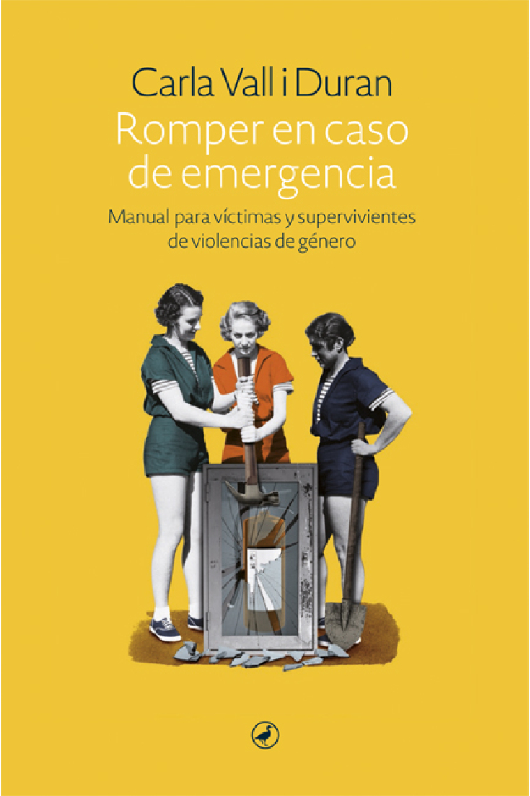 Romper en caso de emergencia. Manual para víctimas y supervivientes de violencias de género