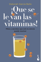 ¡Que se le van las vitaminas!. Mitos y secretos que solo la ciencia puede resolver