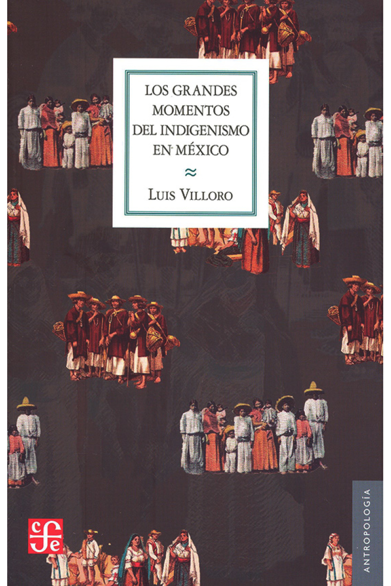 Los grandes momentos del indigenismo en México