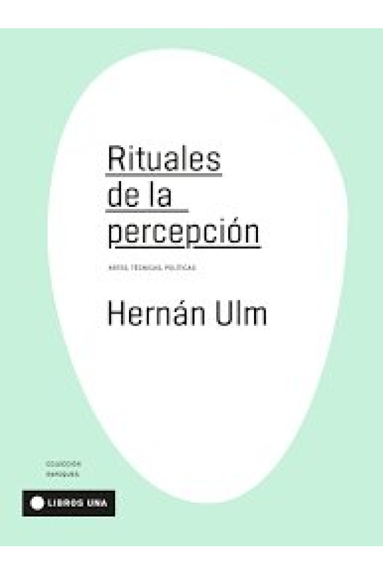 Rituales de la percepción: artes, técnicas, políticas