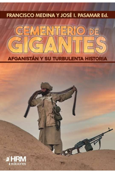 Cementerio de gigantes. Afganistán y su turbulenta historia