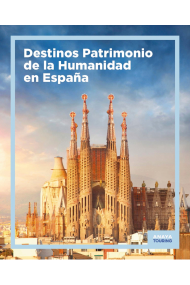 Destinos Patrimonio de la Humanidad en España