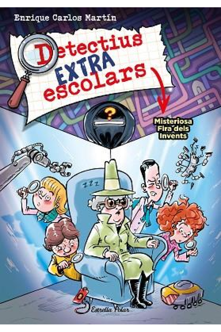 Detectius Extraescolars 4. Misteriosa Fira dels Invents