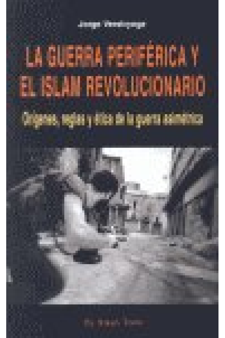 La guerra periférica y el islam revolucionario