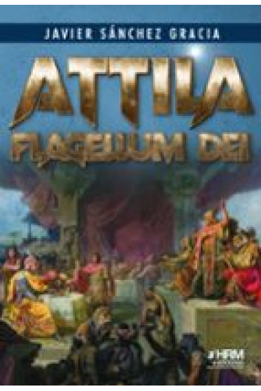 Attila. Flagellum Dei