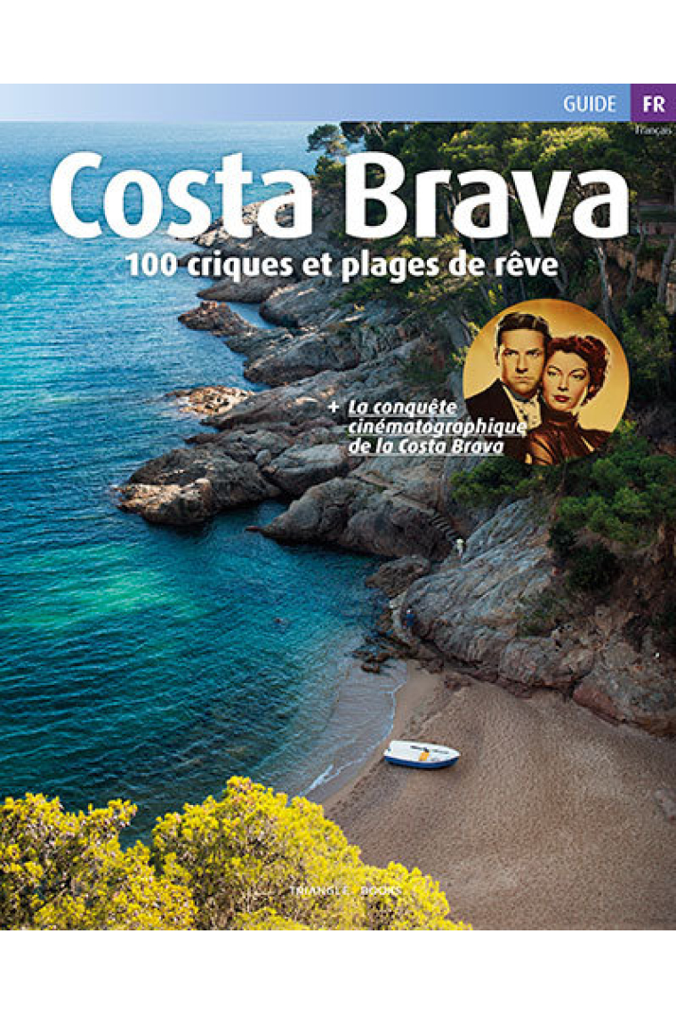 Costa Brava, 100 Criques et plages de rêve