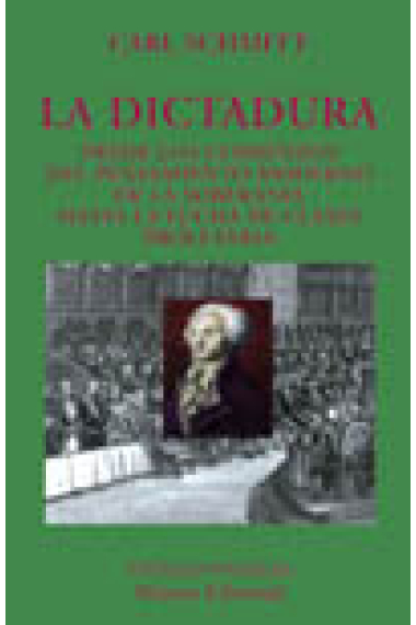 La dictadura.Desde los comienzos del pensamiento moderno de la soberanía hasta la lucha de clases proletaria