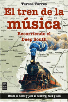 El tren de la música. Recorriendo el Deep South. Desde el blues y jazz al country, rock y soul