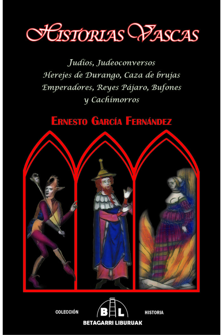 HISTORIAS VASCAS. JUDÍOS, JUDEOCONVERSOS, HEREJES DE DURANGO