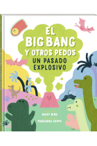 El Big Bang y otros pedos. Un pasado explosivo