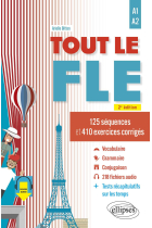 Tout le FLE (Français langue étrangère) - A1-A2 - 125 séquences et 410 exercices corrigés. (Fichiers audio) - 2e édition