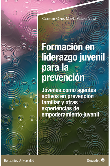 Formación en liderazgo juvenil para la prevención. Jóvenes como agentes activos en prevención familiar y otras experiencias de empoderamiento juvenil