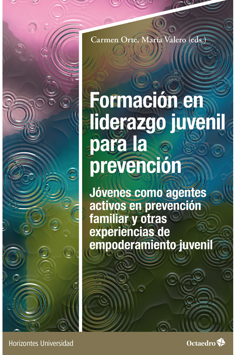 Formación en liderazgo juvenil para la prevención. Jóvenes como agentes activos en prevención familiar y otras experiencias de empoderamiento juvenil