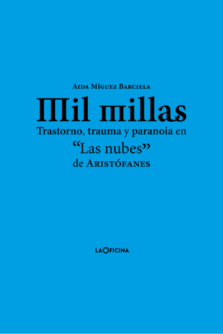 Mil millas: trastorno, trauma y paranoia en Las nubes de Aristófanes