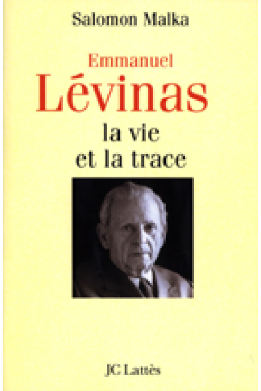 Emmanuel Lévinas: la vie et la trace