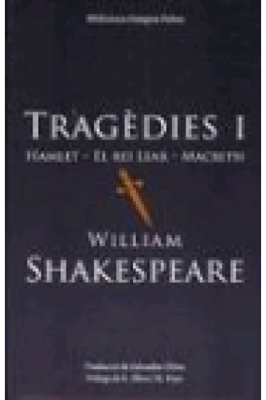 Tragèdies I (Hamlet-Rei Lear-MacBeth)