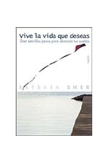 Vive la vida que deseas