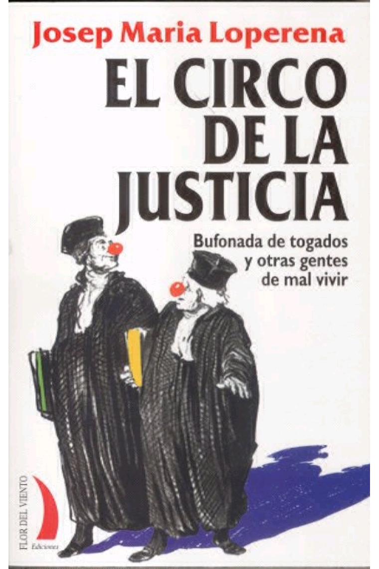 El circo de la justicia. Bufonada de togado y otas gentes de mal vivir