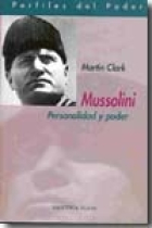 Mussolini. Personalidad y poder