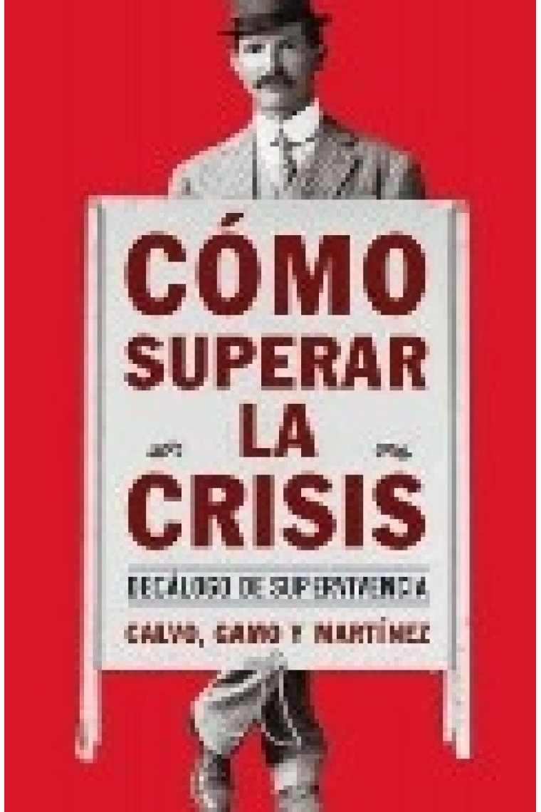 Cómo superar la crisis. Decálogo de supervivencia