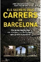 Els secrets dels carrers de Barcelona. Els racons més curiosos i les anècdotes més desconegudes dels carrers de Barcelona