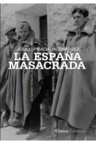 La España masacrada. La represión franquista de guerra y posguerra