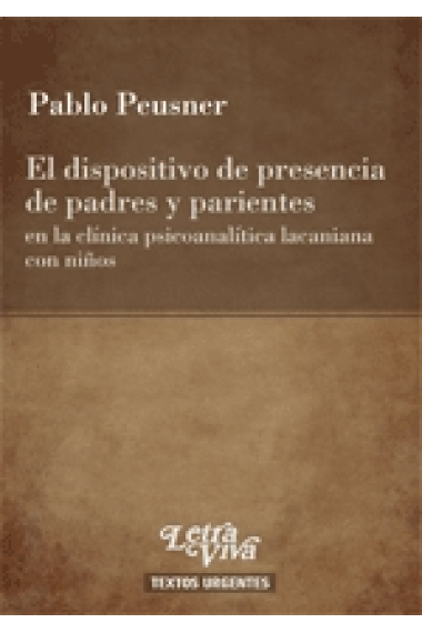 El dispositivo de presencia de padres y parientes en la clínica psicoanalítica lacaniana con niños