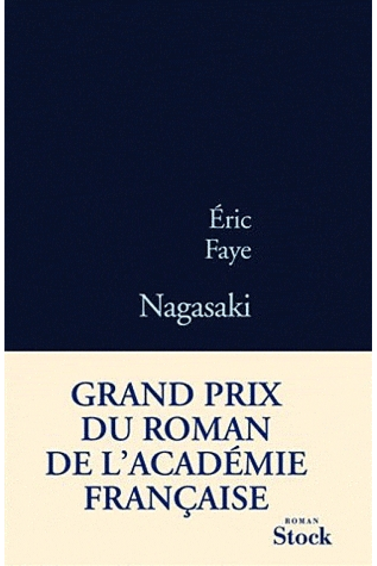 Nagasaki ( Grand prix du roman de l'Académie Française 2010 ).