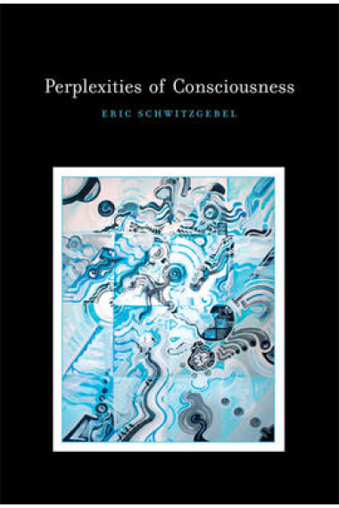 Perplexities of consciousness