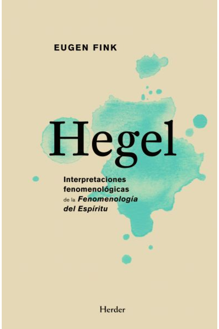 Hegel: interpretaciones fenomenológicas de la Fenomenología del Espíritu