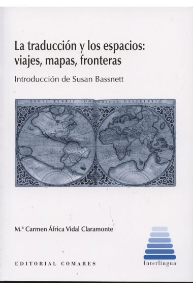 La traducción y los espacios: viajes, mapas. fonteras