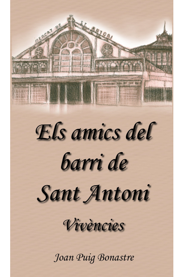 Els amics del barri de Sant Antoni. Vivències