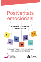 Postveritats emocionals.Els contes que ens expliquem a nosaltres mateixos