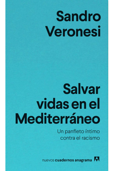 Salvar vidas en el Mediterráneo. Un panfleto íntimo contra el racismo