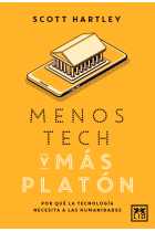 Menos tech y más Platón. Por qué la tecnología necesita a las humanidades