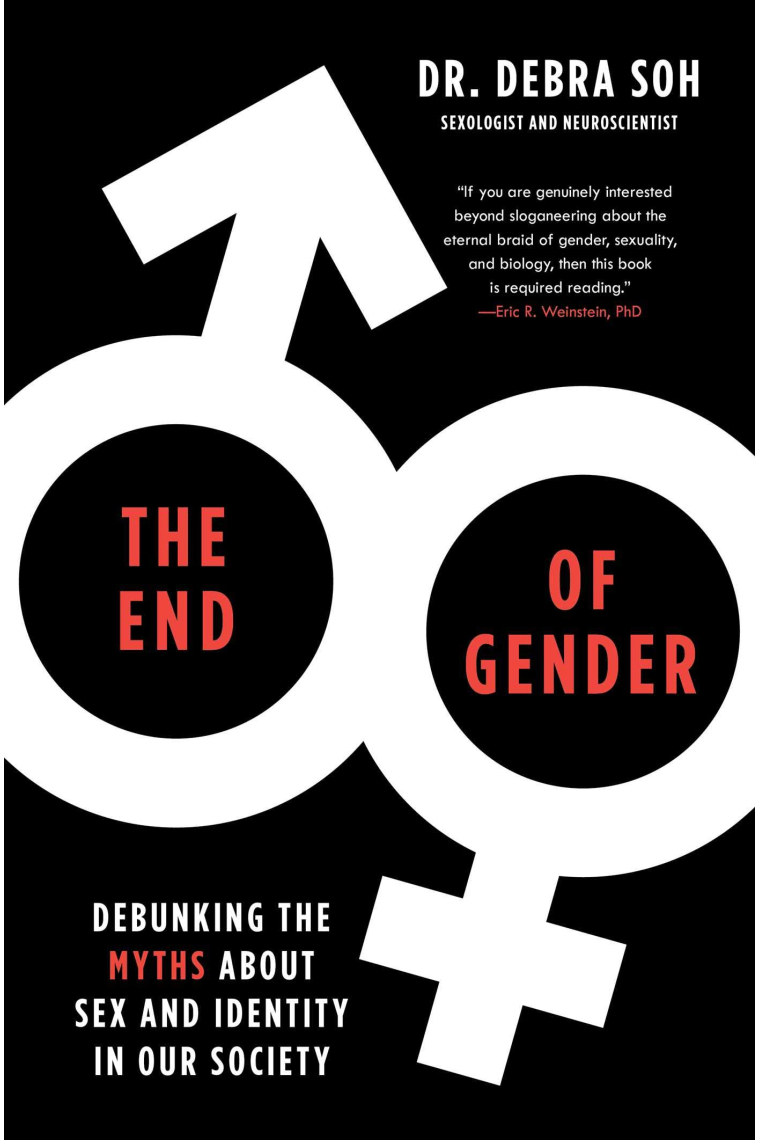 The End of Gender: Debunking the Myths about Sex and Identity in Our Society